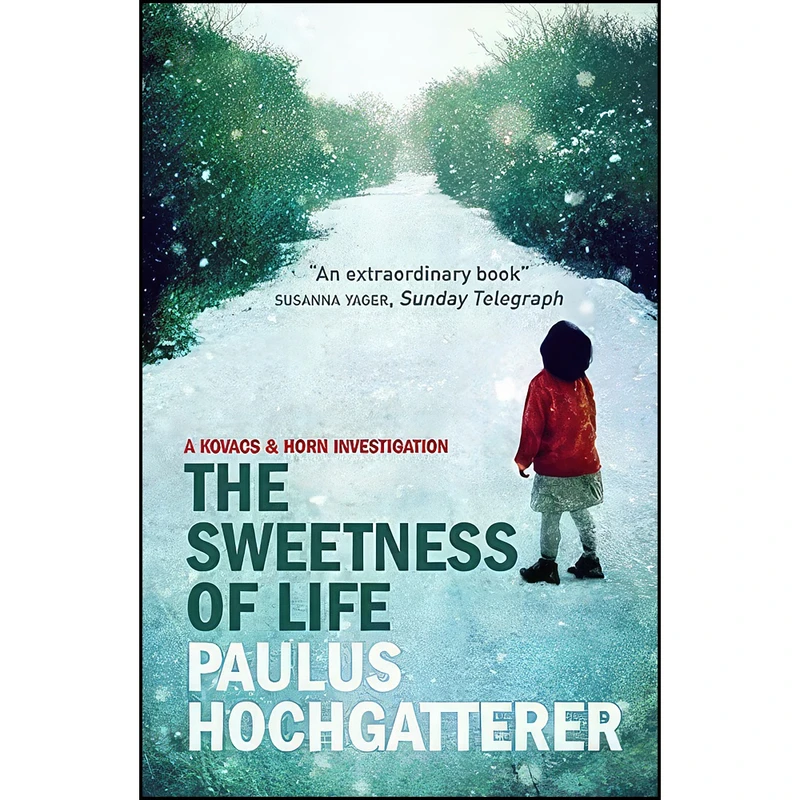 کتاب The Sweetness of Life اثر Paulus Hochgatterer انتشارات MacLehose Press