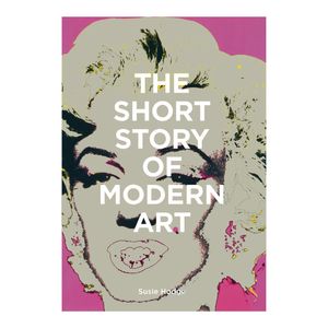 کتاب The Short Story of Modern Art اثر Susie Hodge انتشارات Laurence King Publishing