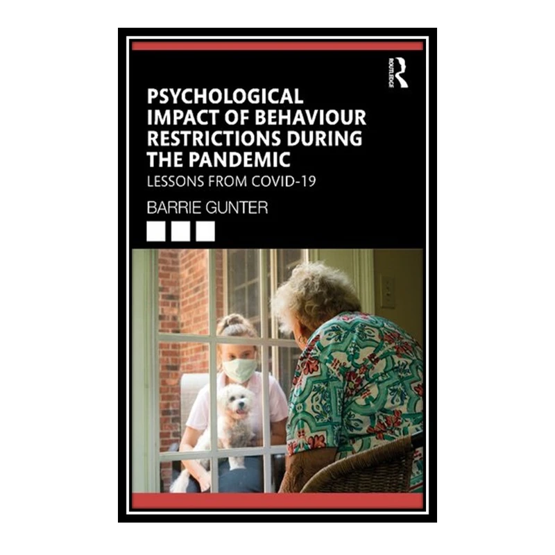 کتاب Psychological Impact of Behaviour Restrictions During the Pandemic اثر Barrie Gunter انتشارات مؤلفین طلایی