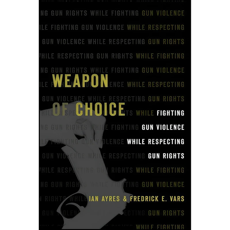 کتاب Weapon of Choice اثر Ian Ayres and Fredrick E. Vars انتشارات Harvard University Press
