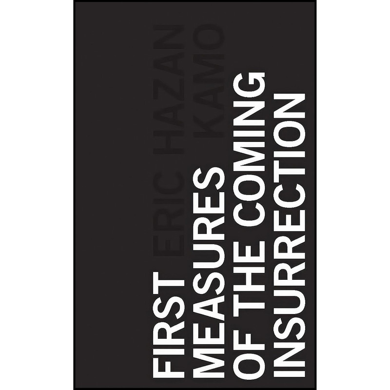 کتاب First Measures of the Coming Insurrection اثر Eric Hazan انتشارات Zed Books