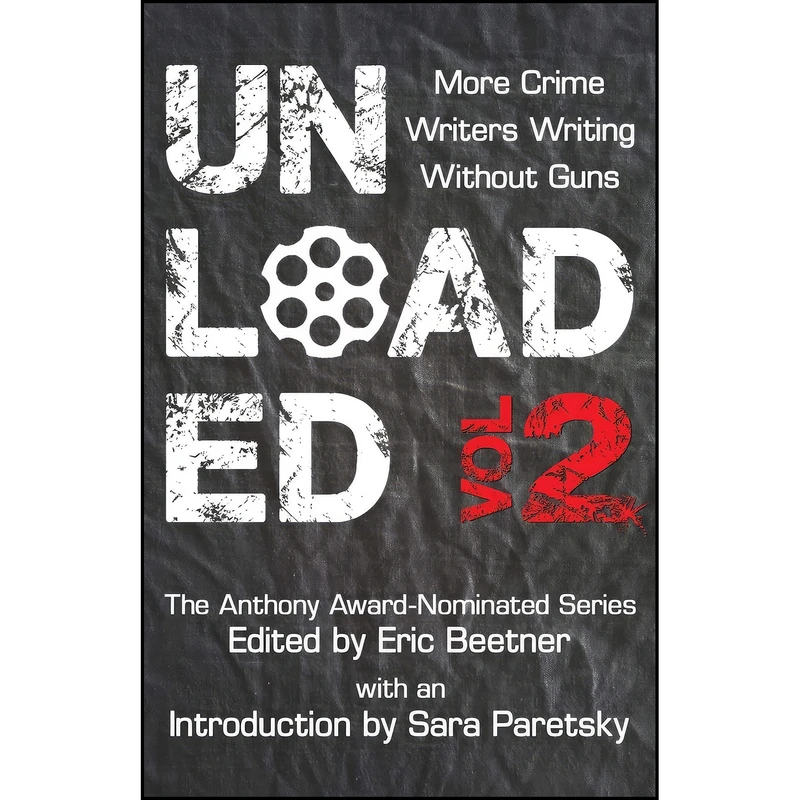 کتاب Unloaded Volume 2 اثر Eric Beetner and Sara Paretsky انتشارات تازه ها