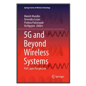  کتاب 5G and Beyond Wireless Systems اثر جمعي از نويسندگان انتشارات مؤلفين طلايي