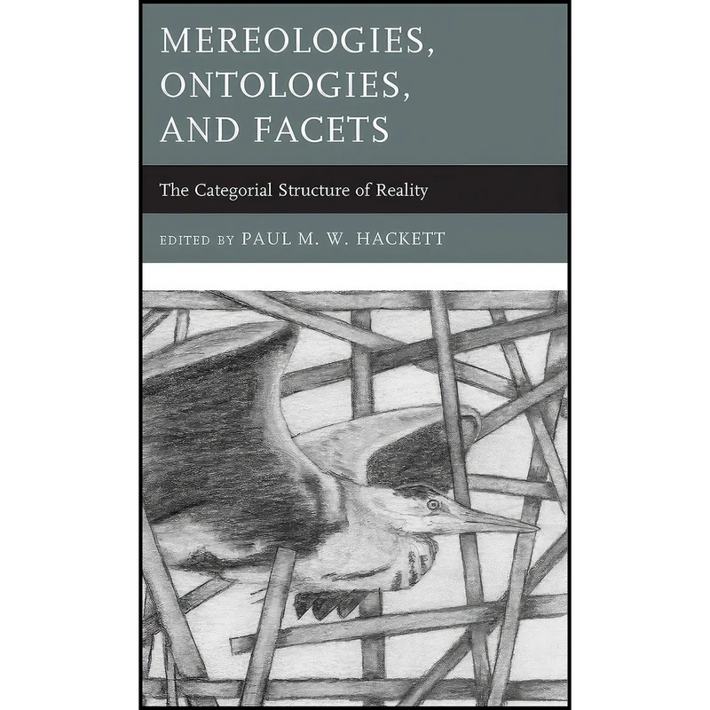 کتاب Mereologies, Ontologies, and Facets اثر جمعی از نویسندگان انتشارات Lexington Books