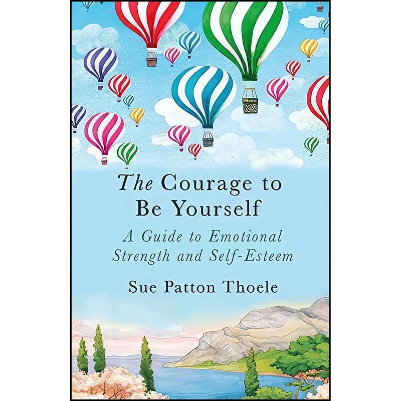 کتاب Courage to be Yourself اثر Sue Patton Thoele انتشارات Orion Spring