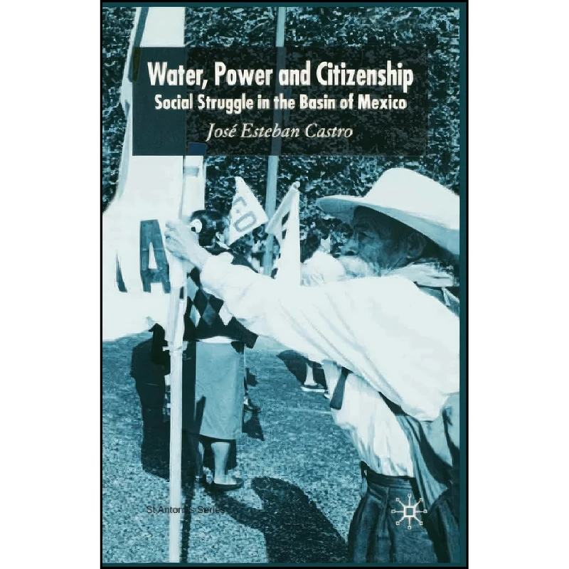کتاب Water, Power and Citizenship اثر Jose Esteban Castro انتشارات Palgrave Macmillan
