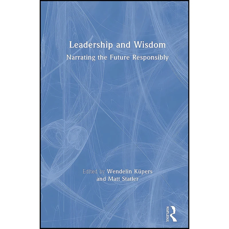 کتاب Leadership and Wisdom اثر جمعي از نويسندگان انتشارات Routledge