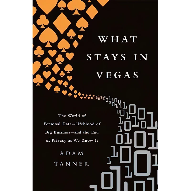 کتاب What Stays in Vegas اثر Adam Tanner انتشارات PublicAffairs