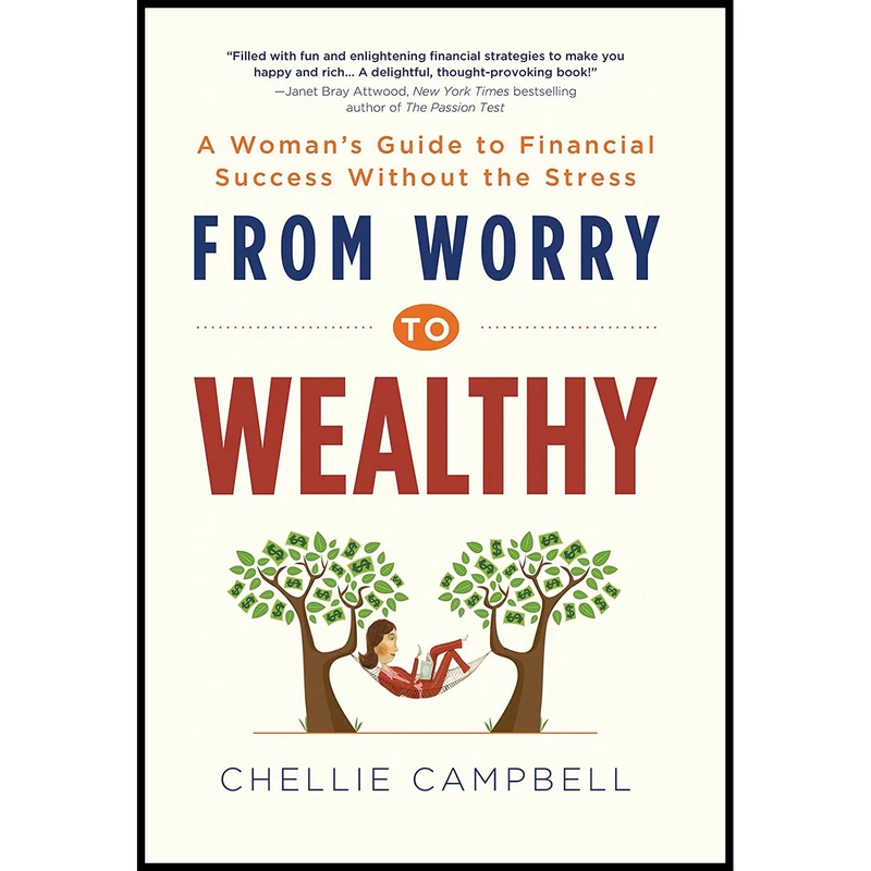 کتاب From Worry to Wealthy اثر Chellie Campbell انتشارات Sourcebooks