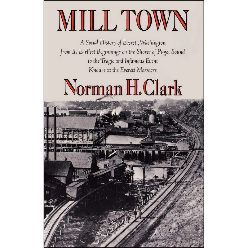کتاب Mill Town اثر Norman H. Clark انتشارات University of Washington Press