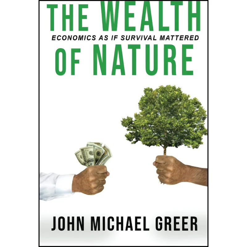 کتاب The Wealth of Nature اثر John Michael Greer انتشارات تازه ها