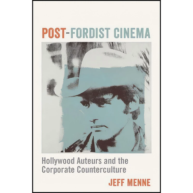 کتاب Post-Fordist Cinema اثر Jeff Menne انتشارات Columbia University Press