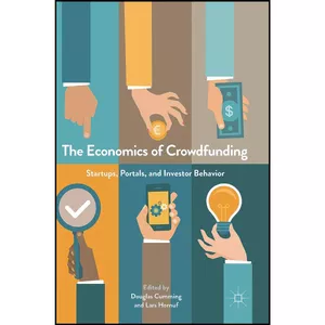 کتاب The Economics of Crowdfunding اثر Douglas Cumming and Lars Hornuf انتشارات Palgrave Macmillan