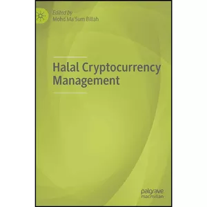 کتاب Halal Cryptocurrency Management اثر Mohd. Ma sum Billah انتشارات Palgrave Macmillan