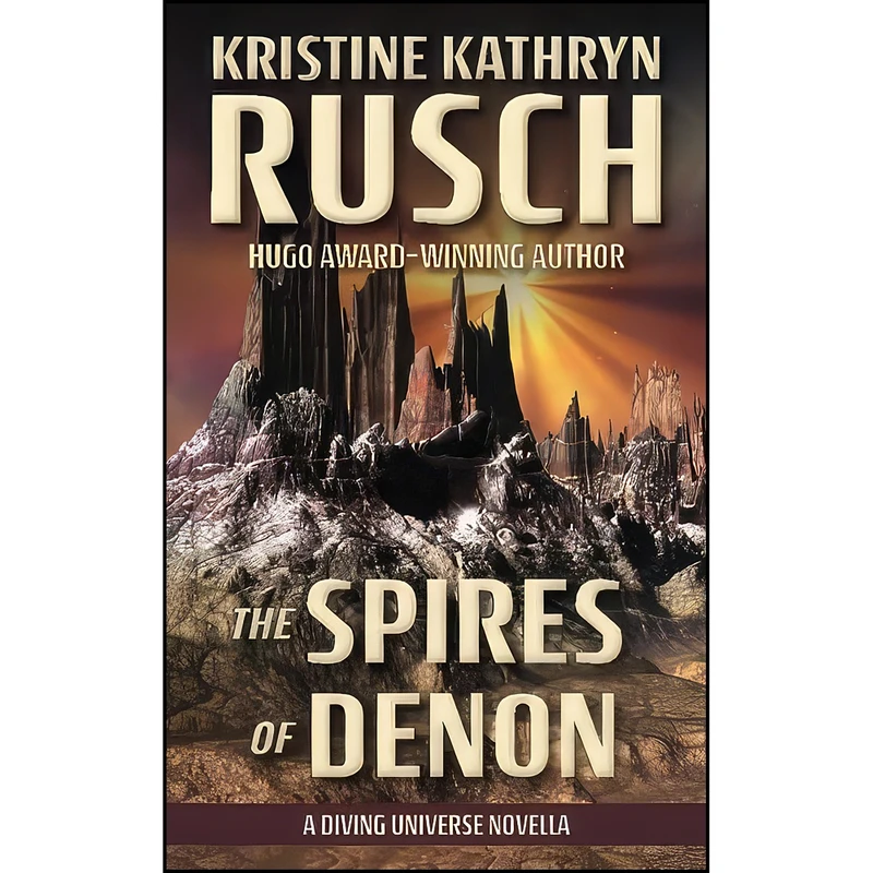 کتاب The Spires of Denon اثر Kristine Kathryn Rusch انتشارات تازه ها