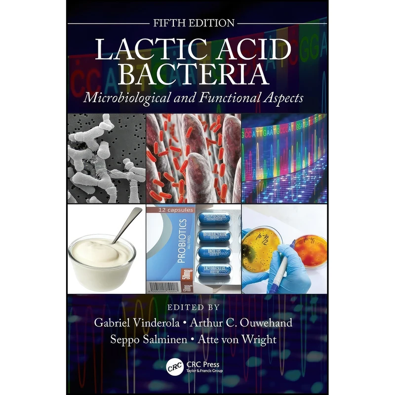 کتاب Lactic Acid Bacteria اثر جمعي از نويسندگان انتشارات CRC Press