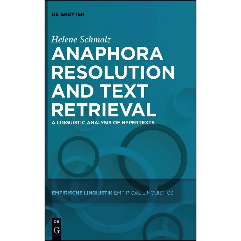 کتاب Anaphora Resolution and Text Retrieval  اثر Helene Schmolz انتشارات De Gruyter Mouton