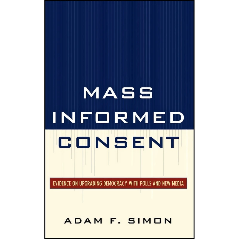 کتاب Mass Informed Consent اثر Adam F. Simon انتشارات Rowman & Littlefield Publishers