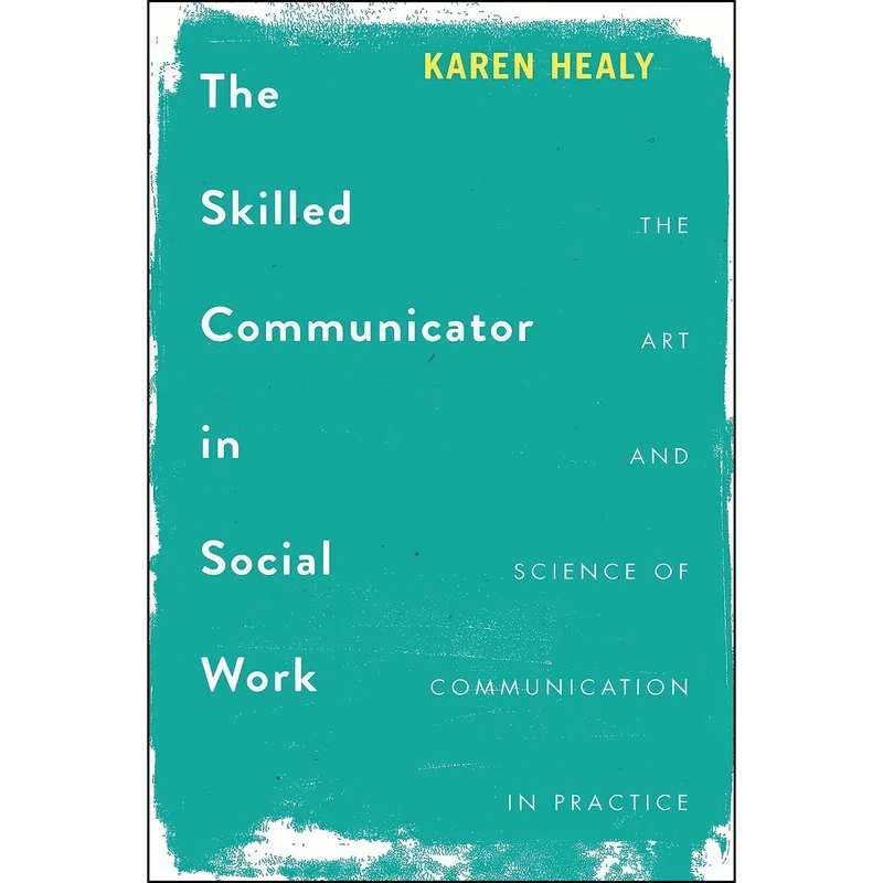 کتاب The Skilled Communicator in Social Work اثر Karen Healy انتشارات Red Globe Press
