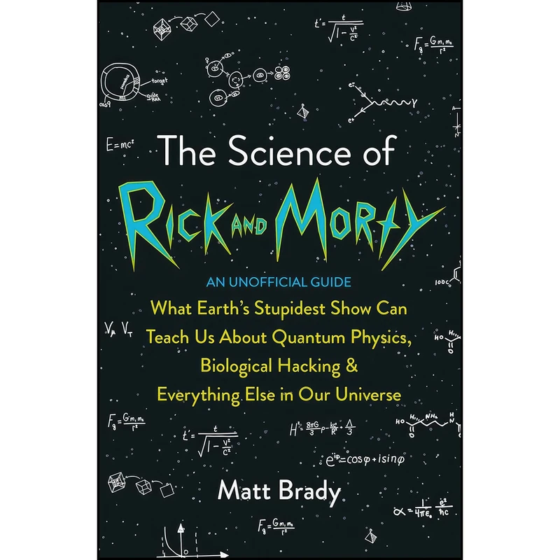 کتاب The Science of Rick and Morty اثر Matt Brady انتشارات Blink Publishing