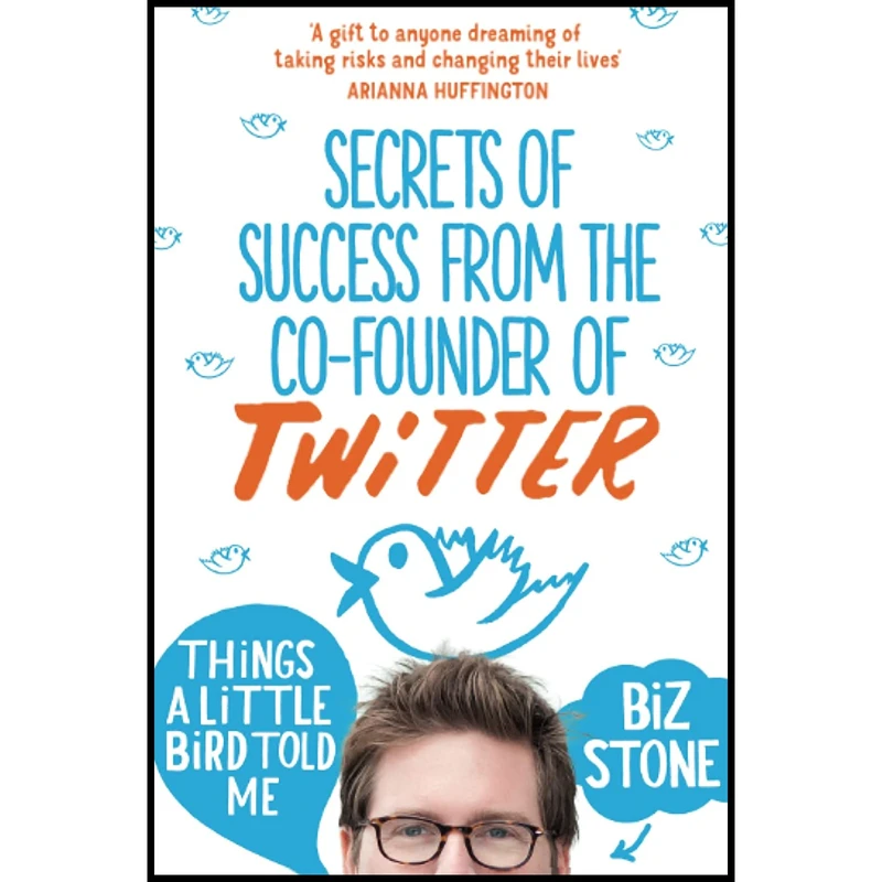 کتاب Things A Little Bird Told Me اثر Biz Stone انتشارات Pan Books Uk