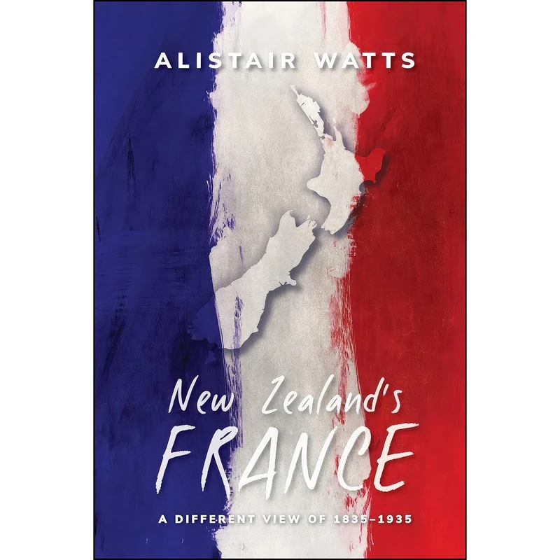کتاب New Zealand's France اثر Alistair Watts انتشارات Aykay Enterprises