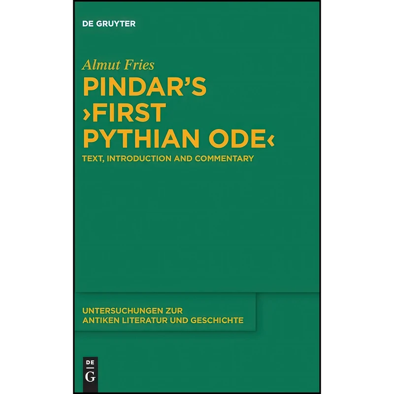 کتاب Pindar’s ›First Pythian Ode‹ اثر Almut Fries انتشارات De Gruyter