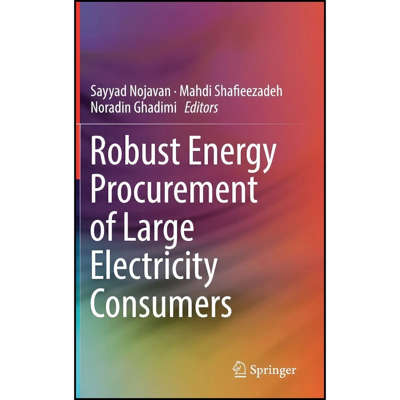 کتاب Robust Energy Procurement of Large Electricity Consumers اثر جمعي از نويسندگان انتشارات Springer