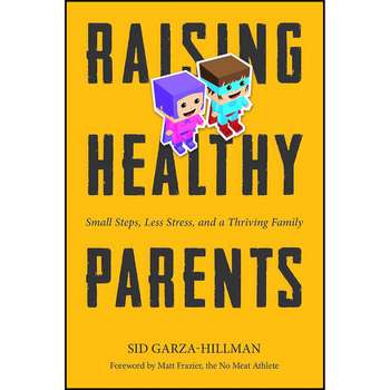 قیمت و خرید کتاب Raising Healthy Parents اثر Sid Garza Hillman and Matt