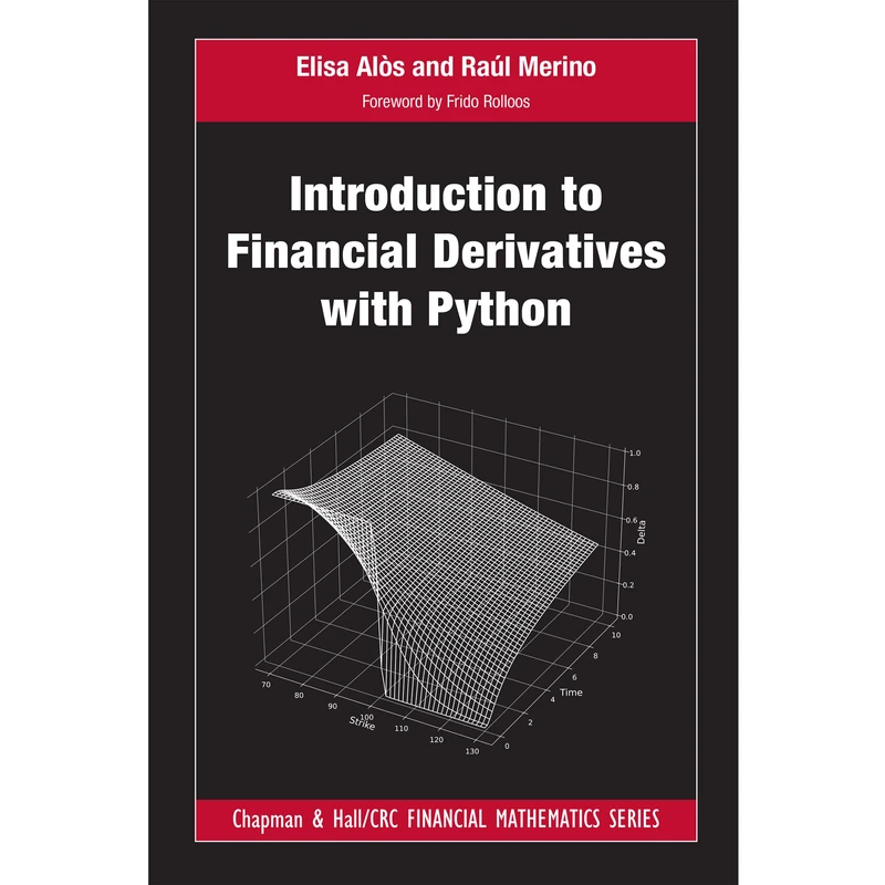 کتاب Introduction to Financial Derivatives with Python اثر Elisa Alos and Raúl Merino انتشارات Chapman and Hall/CRC