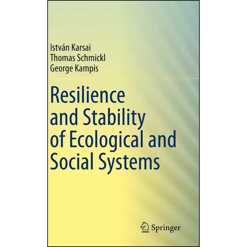 کتاب Resilience and Stability of Ecological and Social Systems اثر جمعي از نويسندگان انتشارات تازه ها