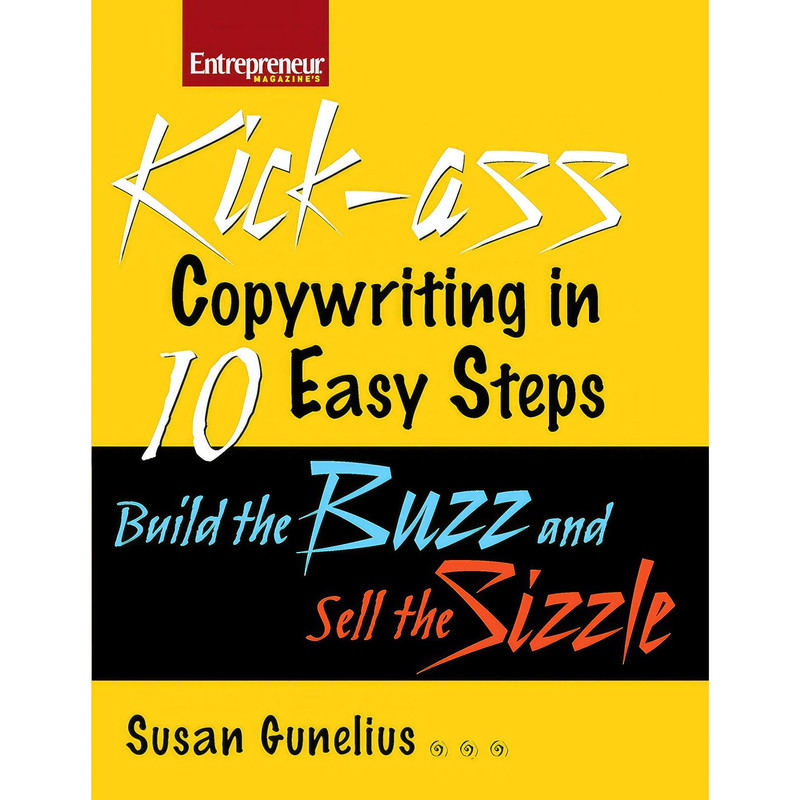 کتاب Kickass Copywriting in 10 Easy Steps اثر Susan Gunelius انتشارات Entrepreneur Press