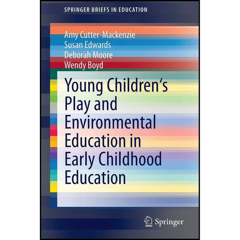 کتاب Young Children's Play and Environmental Education in Early Childhood Education  اثر جمعي از نويسندگان انتشارات Springer