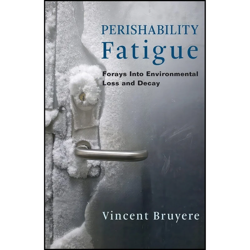 کتاب Perishability Fatigue اثر Vincent Bruyère انتشارات Columbia University Press