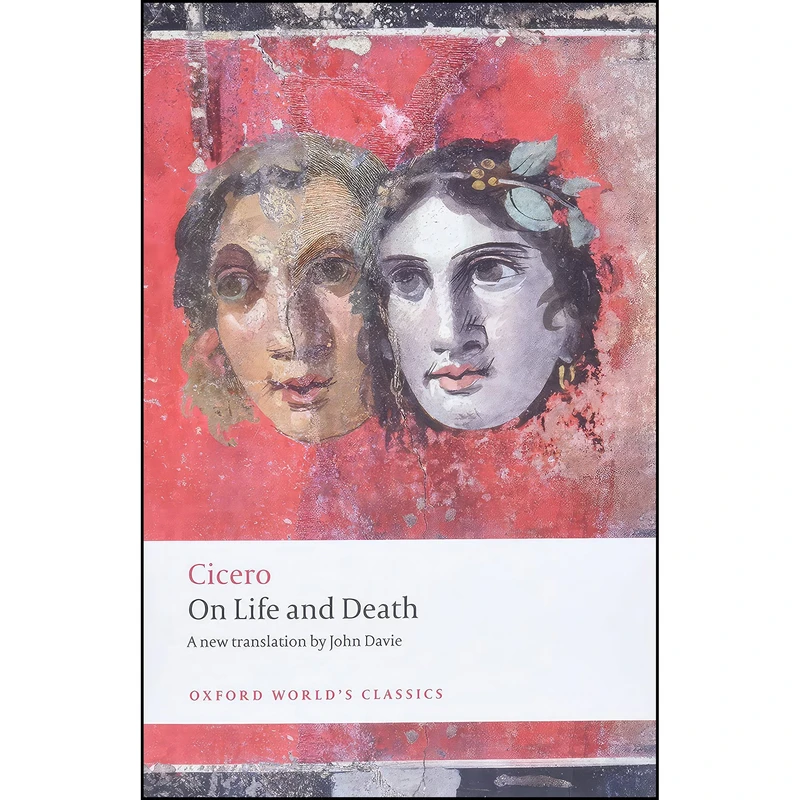 کتاب On Life and Death  اثر Cicero and John Davie and Miriam T. Griffin انتشارات Oxford University Press