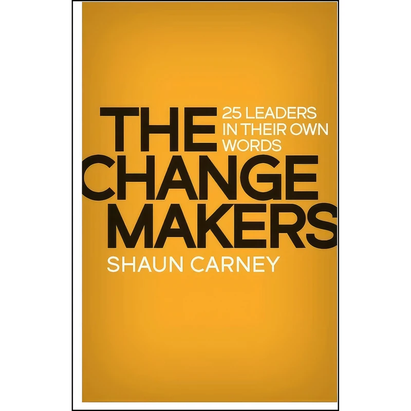 کتاب The Change Makers اثر Shaun Carney انتشارات Melbourne University Press