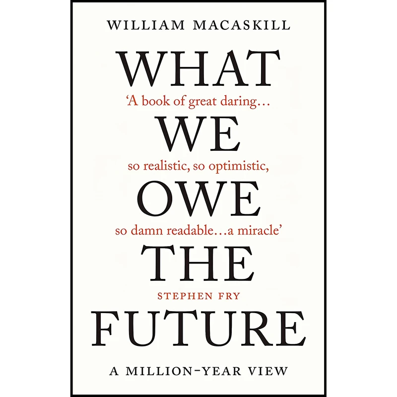 کتاب What We Owe the Future اثر William MacAskill انتشارات Oneworld