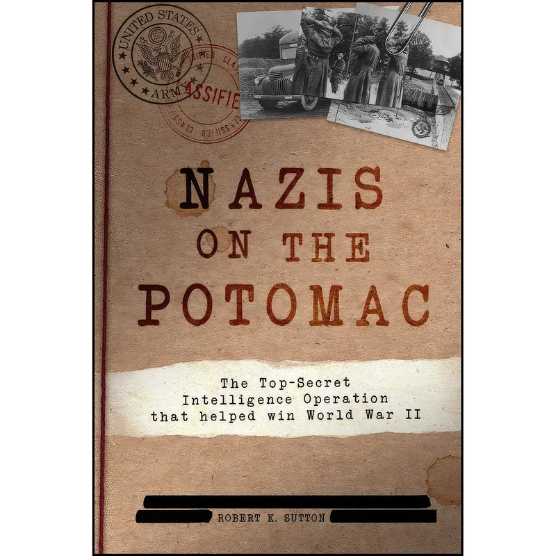 کتاب Nazis on the Potomac اثر Robert K. Sutton انتشارات Casemate