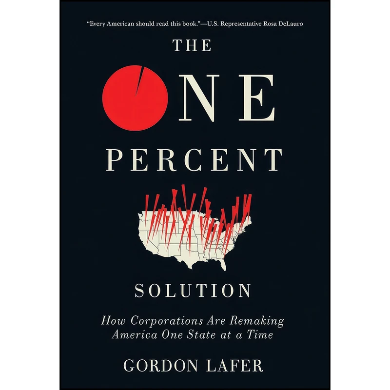 کتاب The One Percent Solution اثر Gordon Lafer انتشارات ILR Press