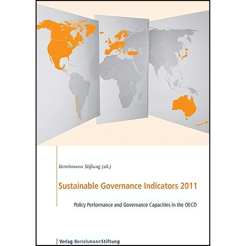 کتاب Sustainable Governance Indicators 2011 اثر Bertelsmann Stiftung انتشارات Bertelsmann Stiftung