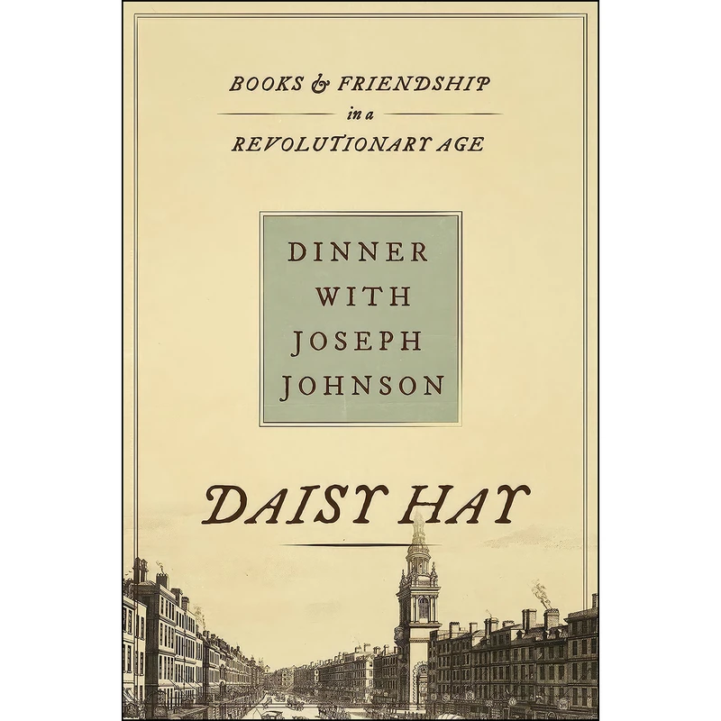 کتاب Dinner with Joseph Johnson اثر Daisy Hay انتشارات Princeton University Press