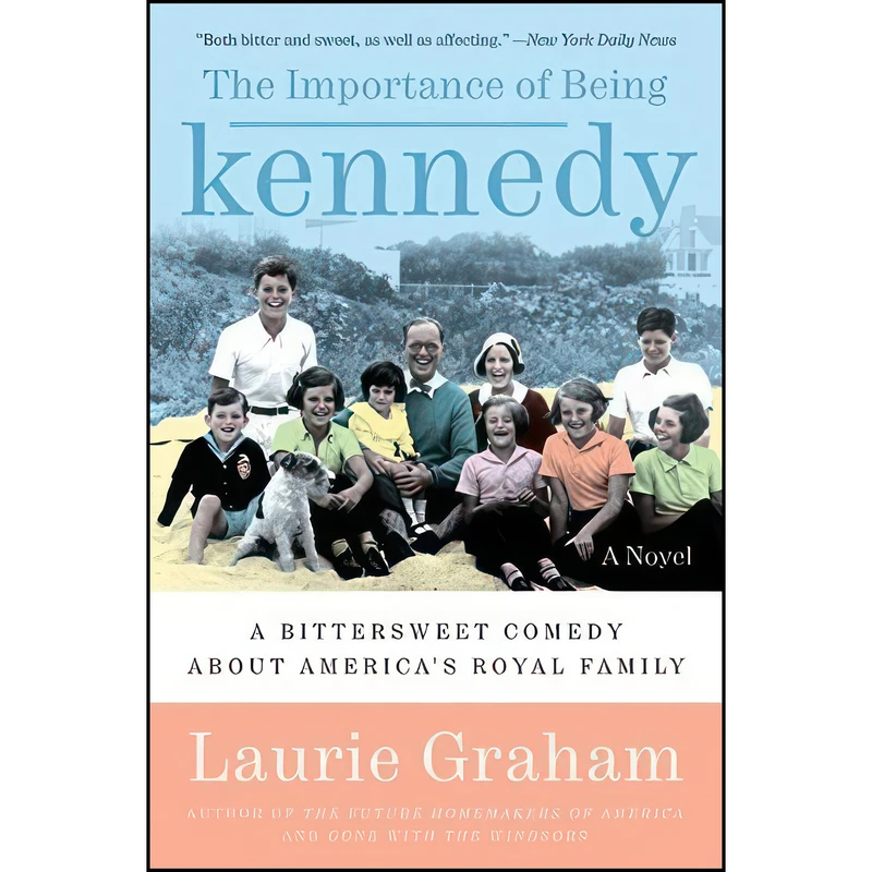 کتاب The Importance of Being Kennedy اثر Laurie Graham انتشارات Harper Perennial