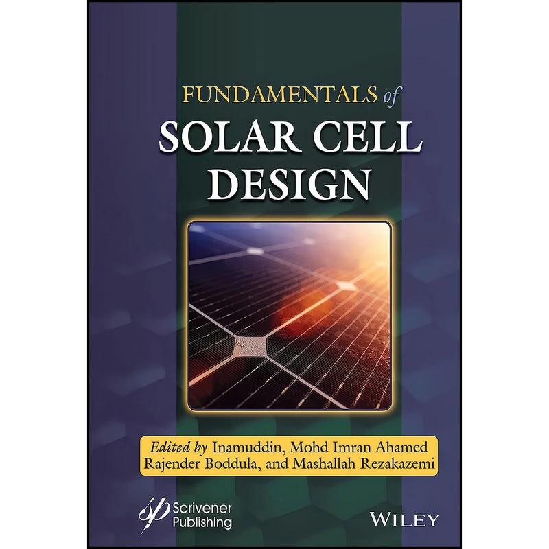 کتاب Fundamentals of Solar Cell Design اثر جمعي از نويسندگان انتشارات Wiley-Scrivener