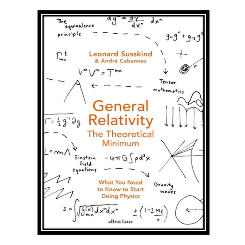 کتاب General Relativity اثر Susskind Leonard and Cabannes André انتشارات مؤلفین طلایی