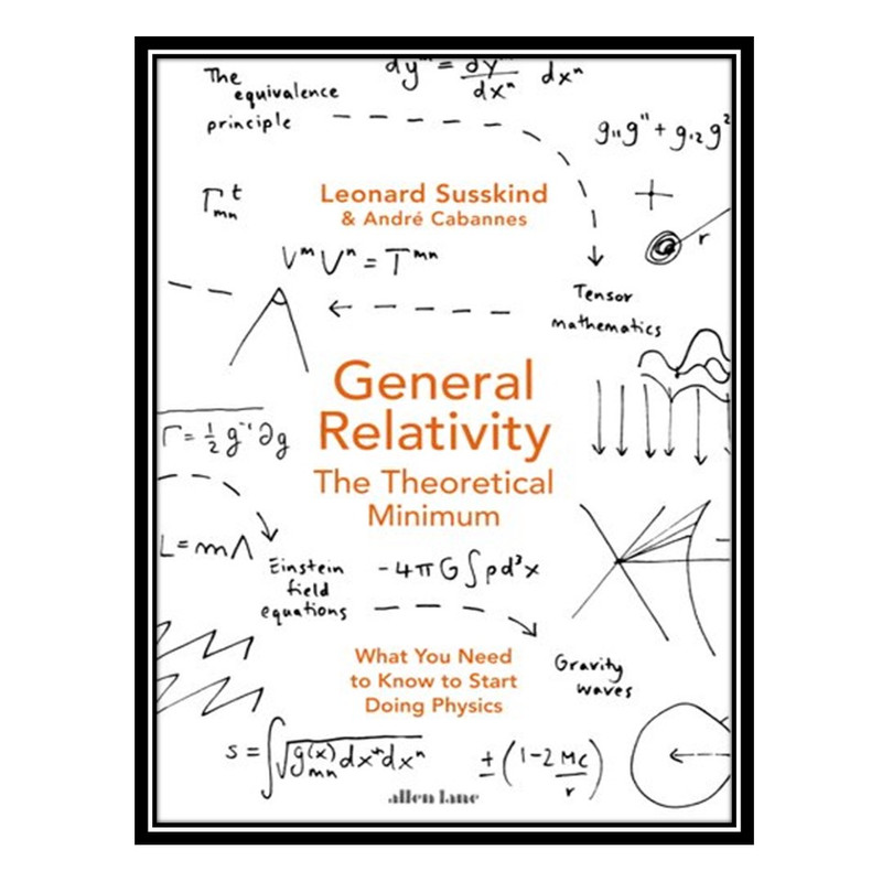 کتاب General Relativity اثر Susskind Leonard and Cabannes André انتشارات مؤلفین طلایی