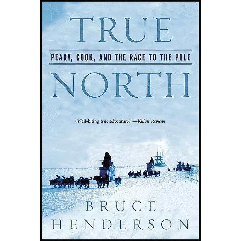 کتاب True North اثر Bruce Henderson انتشارات W. W. Norton Company