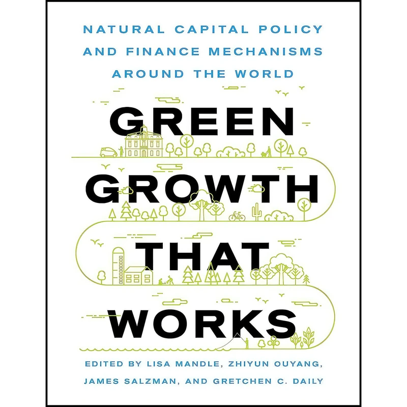 کتاب Green Growth That Works اثر جمعي از نويسندگان انتشارات Island Press
