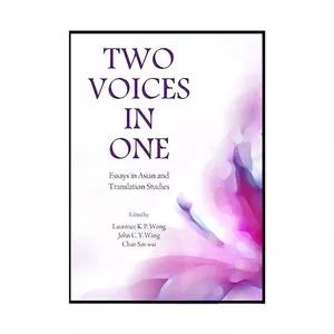 کتاب Two Voices in One Essays in Asian and Translation Studies اثر Guobin Huang انتشارات Cambridge Scholars Publishing