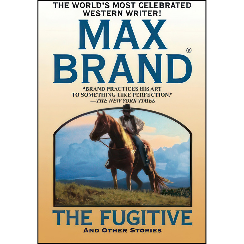 کتاب The Fugitive اثر Max Brand انتشارات تازه ها
