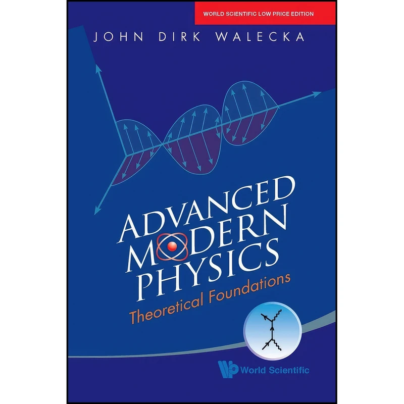 کتاب Advanced Modern Physics اثر John Dirk Walecka انتشارات World Scientific Pub Co Inc